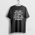 Original No Me Invites A Afters Tengo 30 Y Necesitio Dormir Ceramic Ceramic And Classic