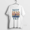Original Not Dead Yet Pickleball Vintage