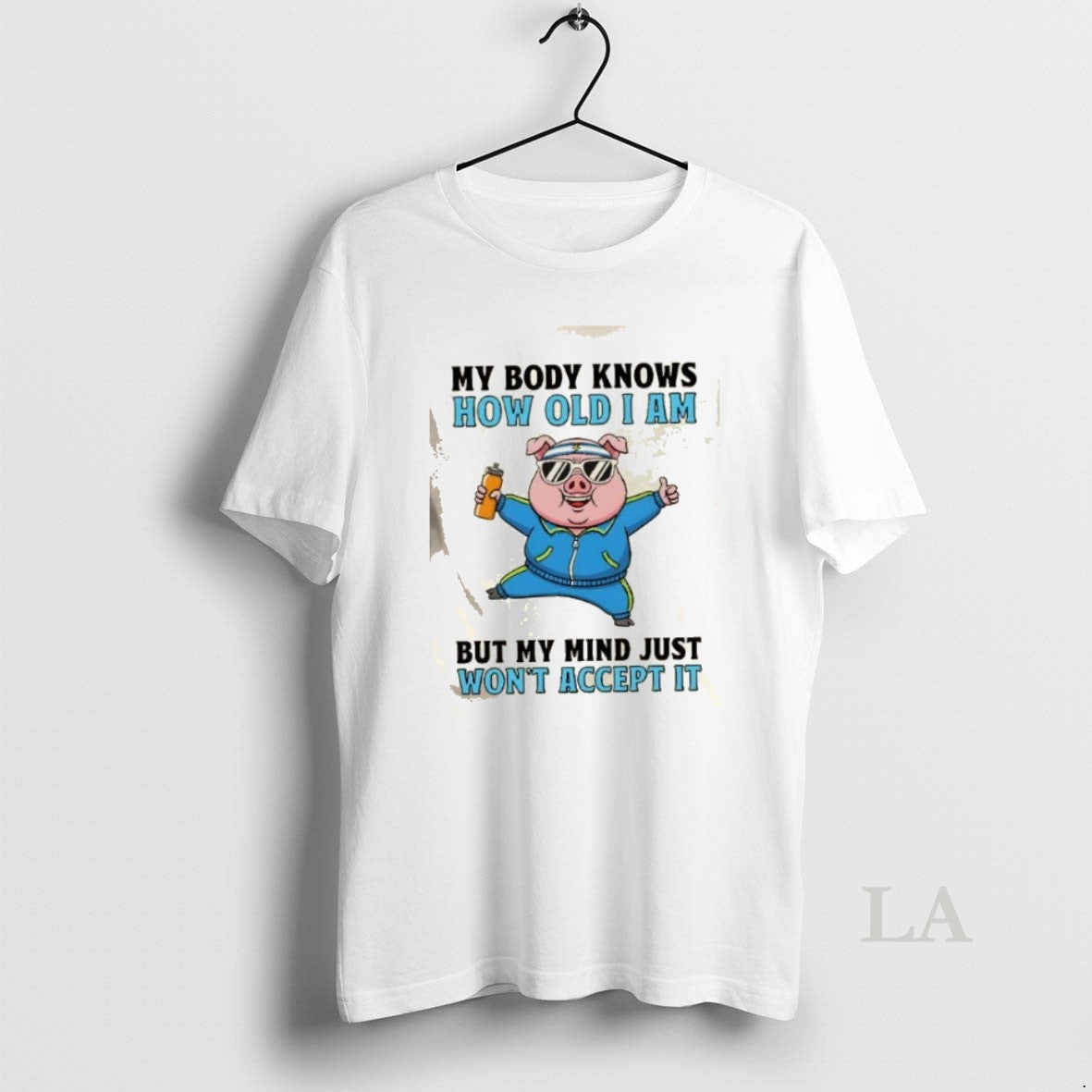 Original Pig My Body Knows How Old I Am But My Mind Just Wont Accept T-Shirts, Hoodie, Sweatshirt | CiraTrend.com