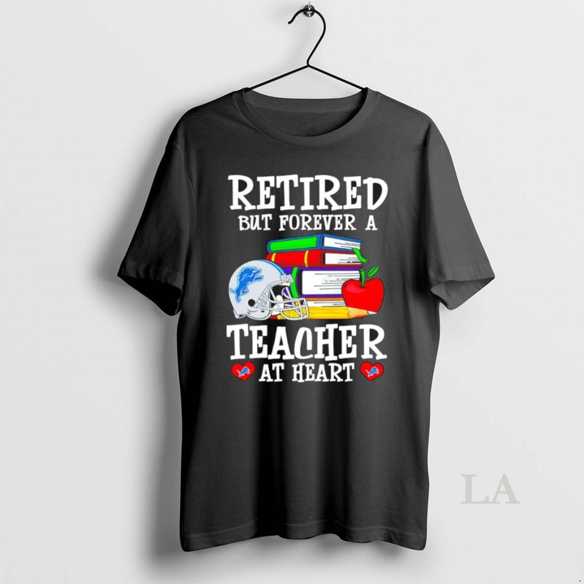 Original Retired But Forever A Teacher At Heart Detroit Lions Football