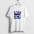 Original Save Babies Vote Pro Trump 2020 Election T-Shirts, Hoodie, Sweatshirt | CiraTrend.com