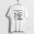 Original Skeleton I Hate It When People Say Act Like An Adult Have You Seen