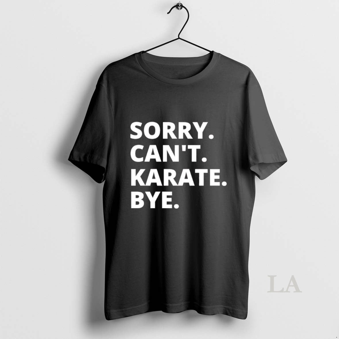 Original Sorry Cant Karate Bye T-Shirts, Hoodie, Sweatshirt | CiraTrend.com