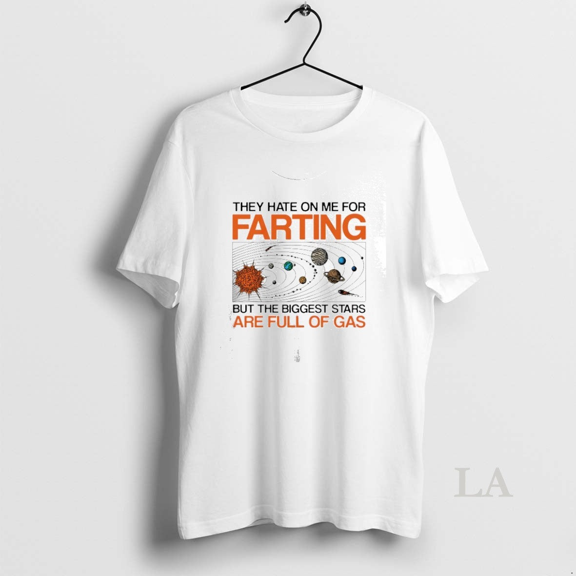 Original They Hate On Me For Farting But The Biggest Stars Are Full Of Gas T-Shirts, Hoodie, Sweatshirt | CiraTrend.com