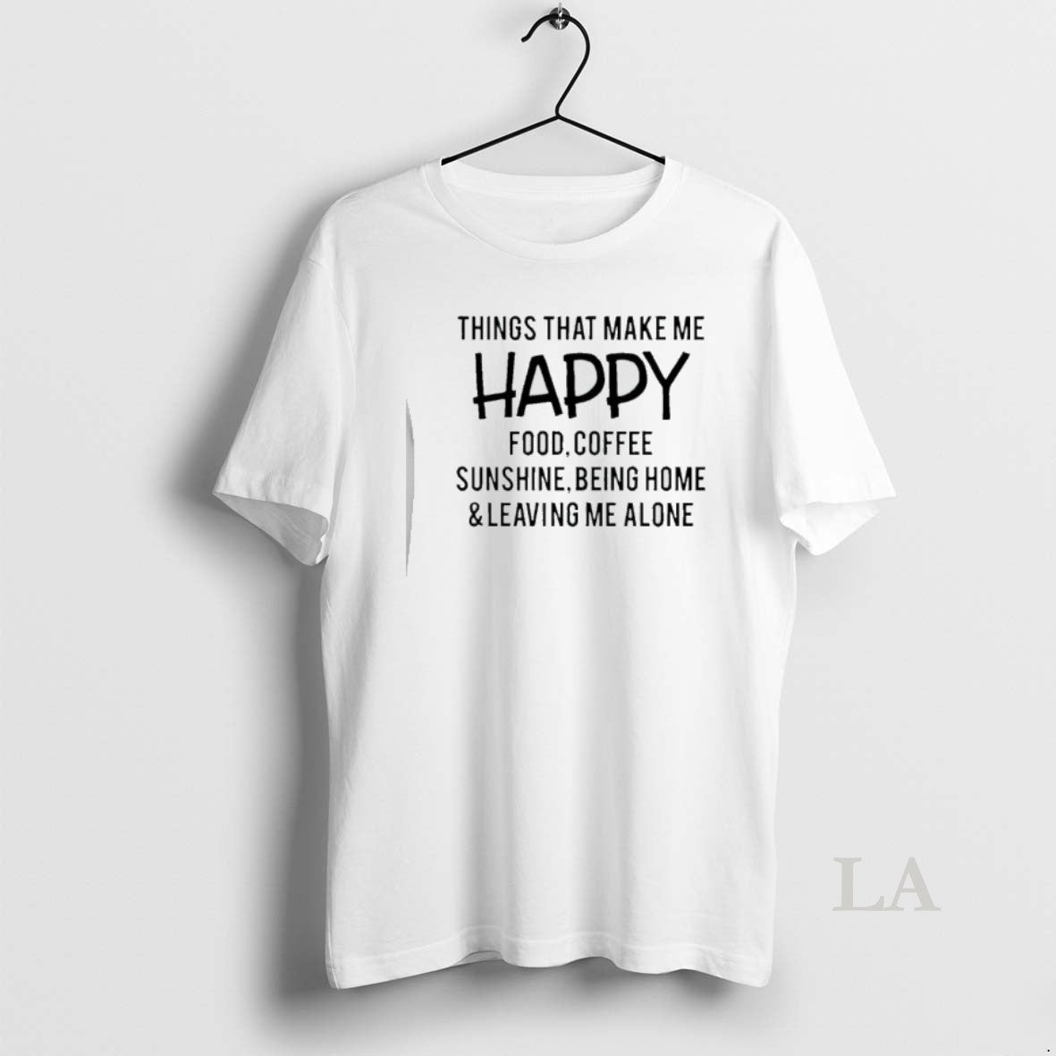 Original Things That Make Me Happy Food Coffee Sunshine Being Home And Leaving Me Alone T-Shirts, Hoodie, Sweatshirt