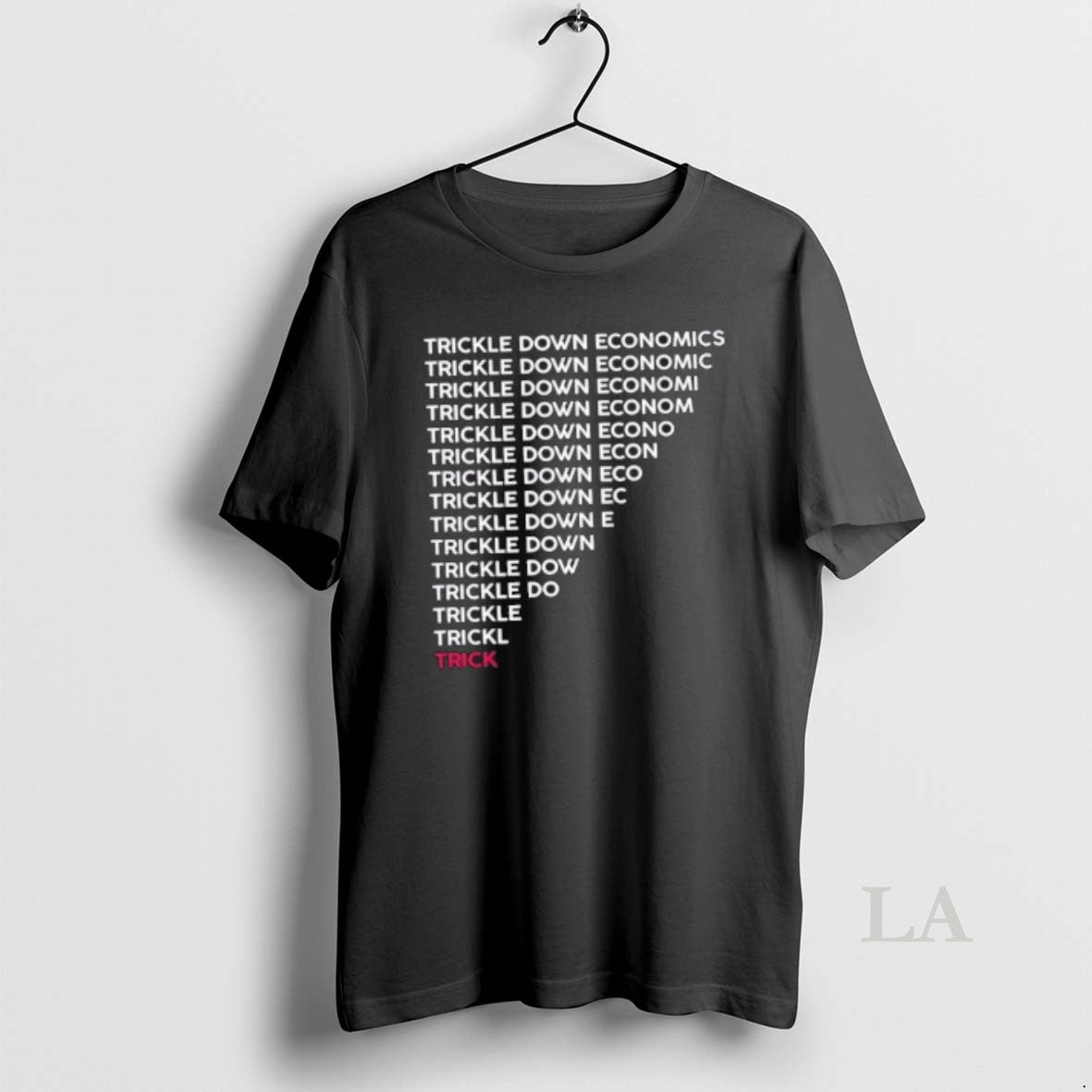 Original Trickle Down Economy Is A Trick T-Shirts, Hoodie, Sweatshirt | CiraTrend.com
