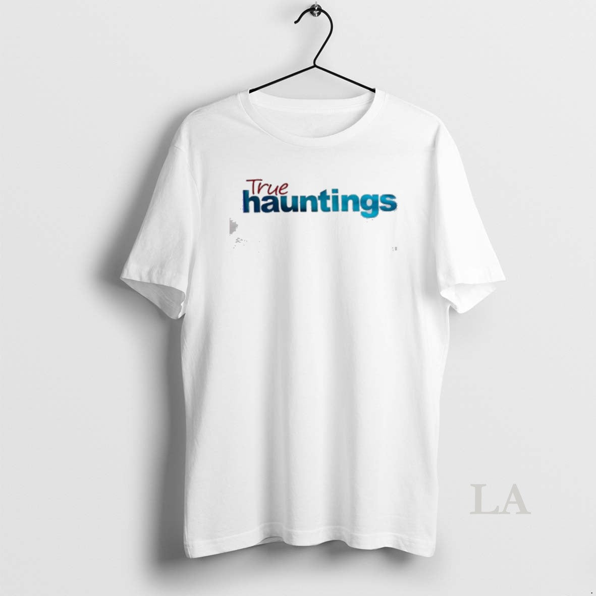 Original True Hauntings Style Text T-Shirts, Hoodie, Sweatshirt | CiraTrend.com