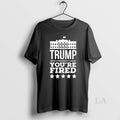 Original Trump You Are Fired Joe Biden Voter T-Shirts, Hoodie, Sweatshirt | CiraTrend.com