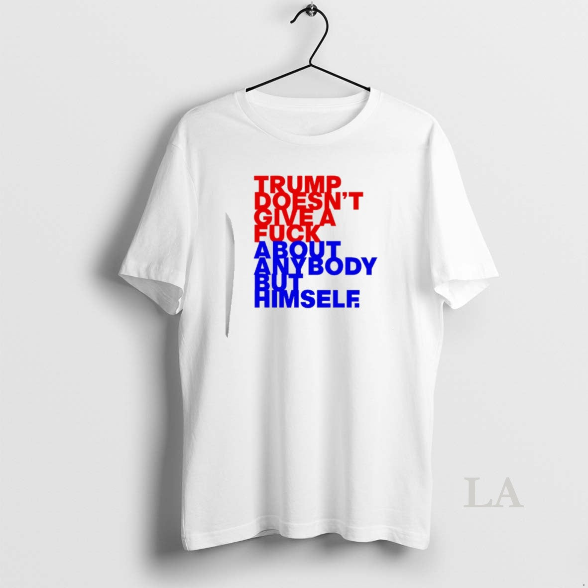 Original Trump Doesnt Give A Fck About Anybody But Him T-Shirts, Hoodie, Sweatshirt | CiraTrend.com