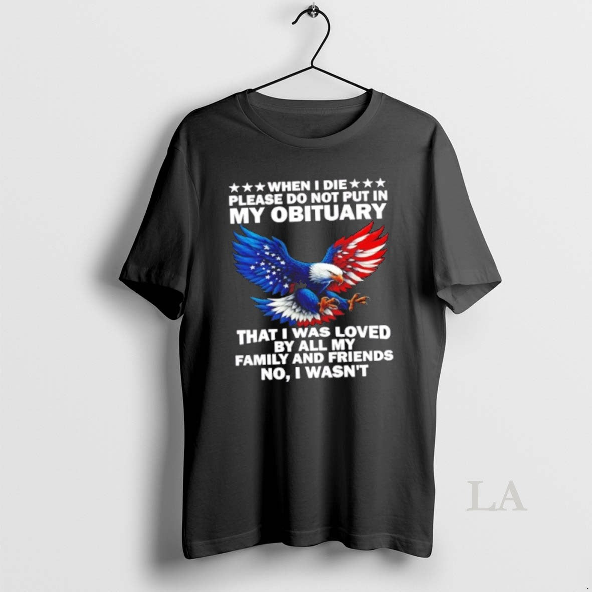 Original When I Die Please Do Not Put In My Obituary That I Was Loved T-Shirts, Hoodie, Sweatshirt | CiraTrend.com