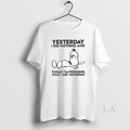 Original Yesterday I Did Nothing And Today Im Finishing What I Did Yesterday