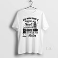 Original Qrvge7r8 Skeleton My Mom Didnt Raise A Fool And If She Did It Was T-Shirts, Hoodie, Sweatshirt | CiraTrend.com