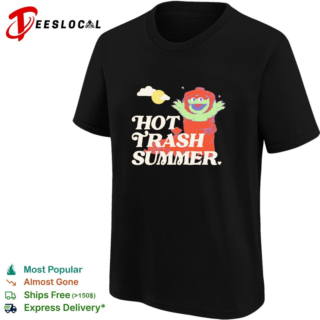 Oscar the Grouch raising arms hot trash summer shirt