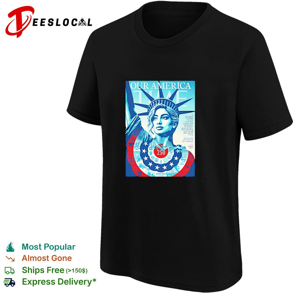 Our America Time Magazine July 6 2026 shirt