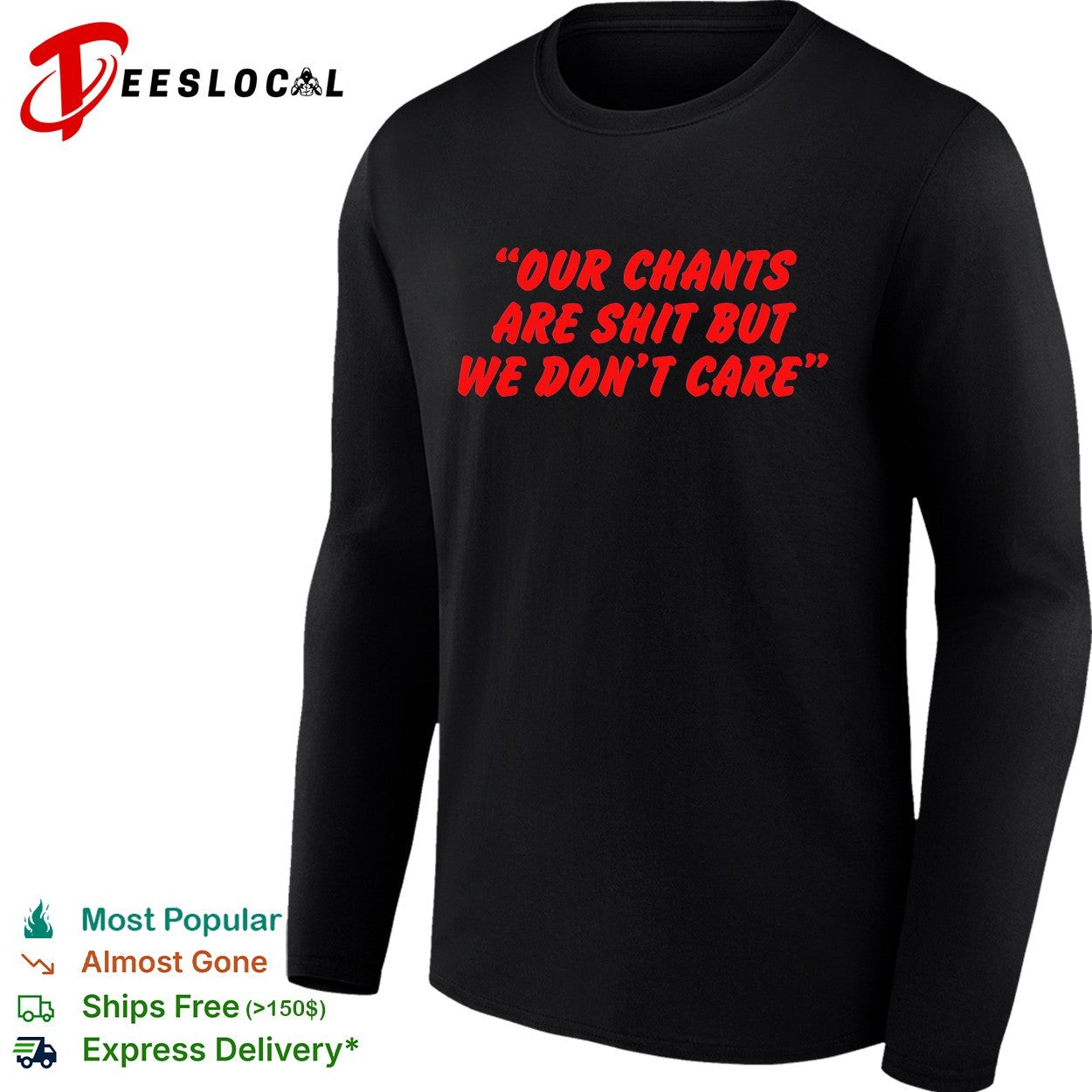 Our chants are shit but we don’t care soccer shirt