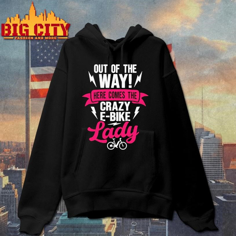 Out Of The Way Here Comes The Crazy E-bike Lady Shirt