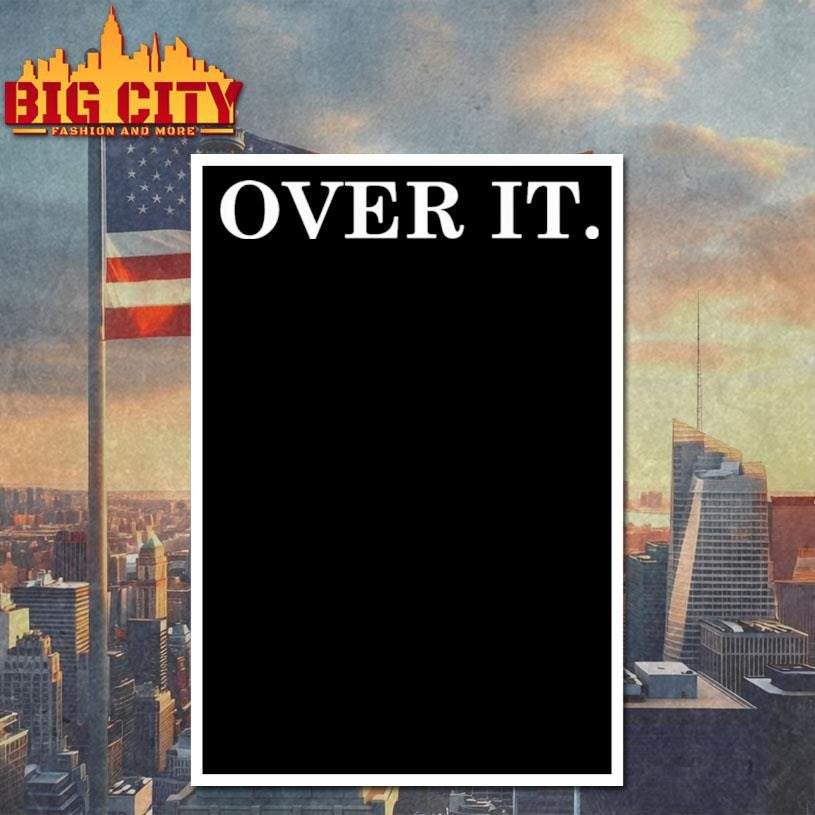 Over It 2025 Shirt