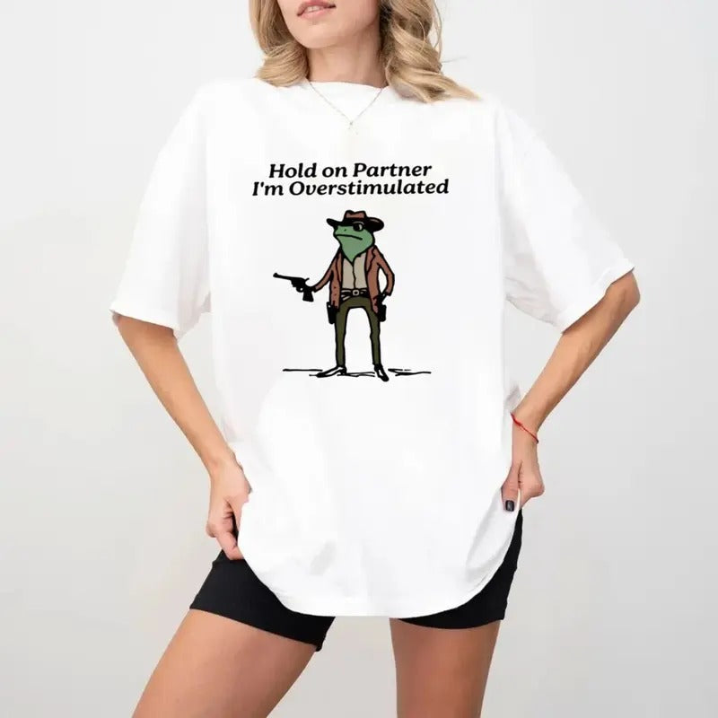 Overstimulated Shirt, Hold On Partner I'm Overstimulated Shirt, Cowboy Frog Shirt, Frog Meme Shirt, 1717 Shirt, Unisex...