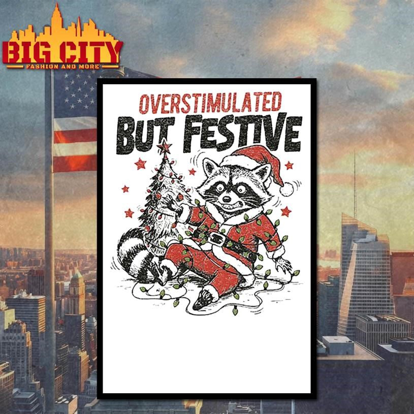 Overstimulated but festive Funny Raccoon vs Santa claus hat shirt