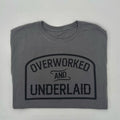 Overworked and Underlaid T-Shirt Hoodie, Sweatshirt | CiraTrend.com