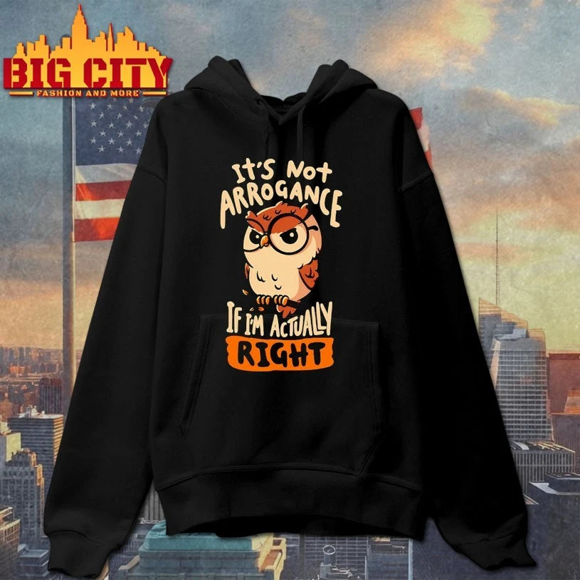 Owl it’s not arrogance if i’m actually right shirt