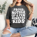 PROUD MOTHER OF A FEW DUMBASS KIDS V3 T-shirt, Best Mom, Mom Vibes, Gift For Mom, For Mother's Day Hoodie, Sweatshirt