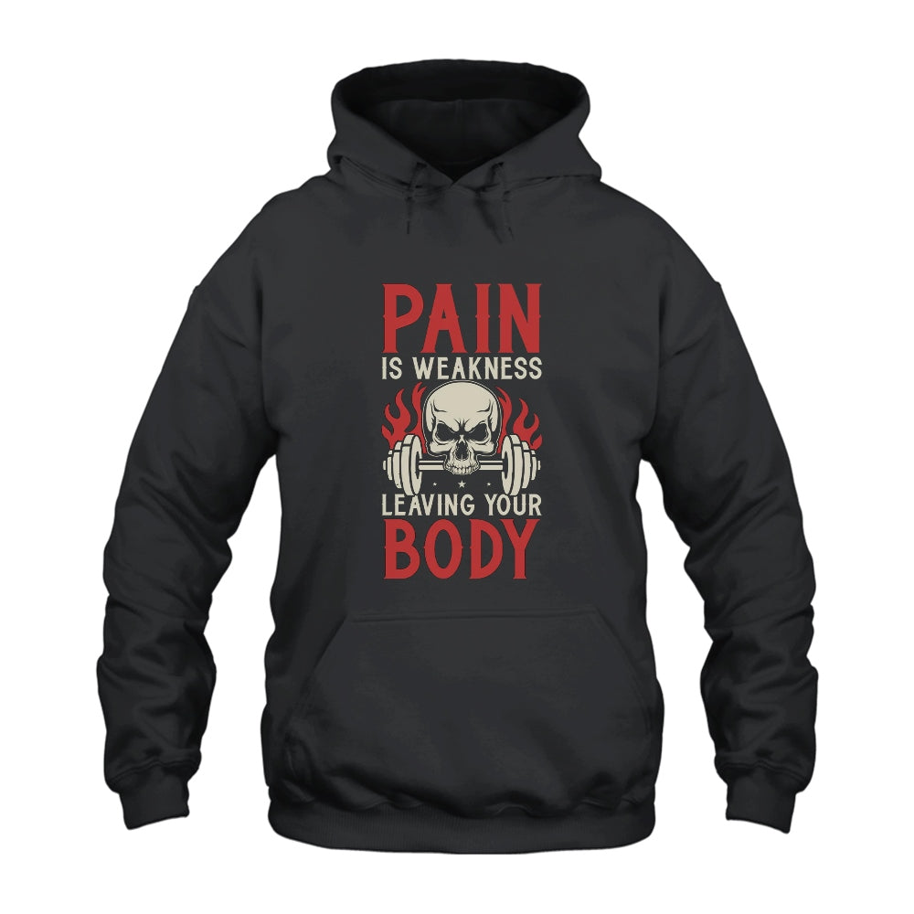 Pain Is Weakness Leaving The Body Hoodie