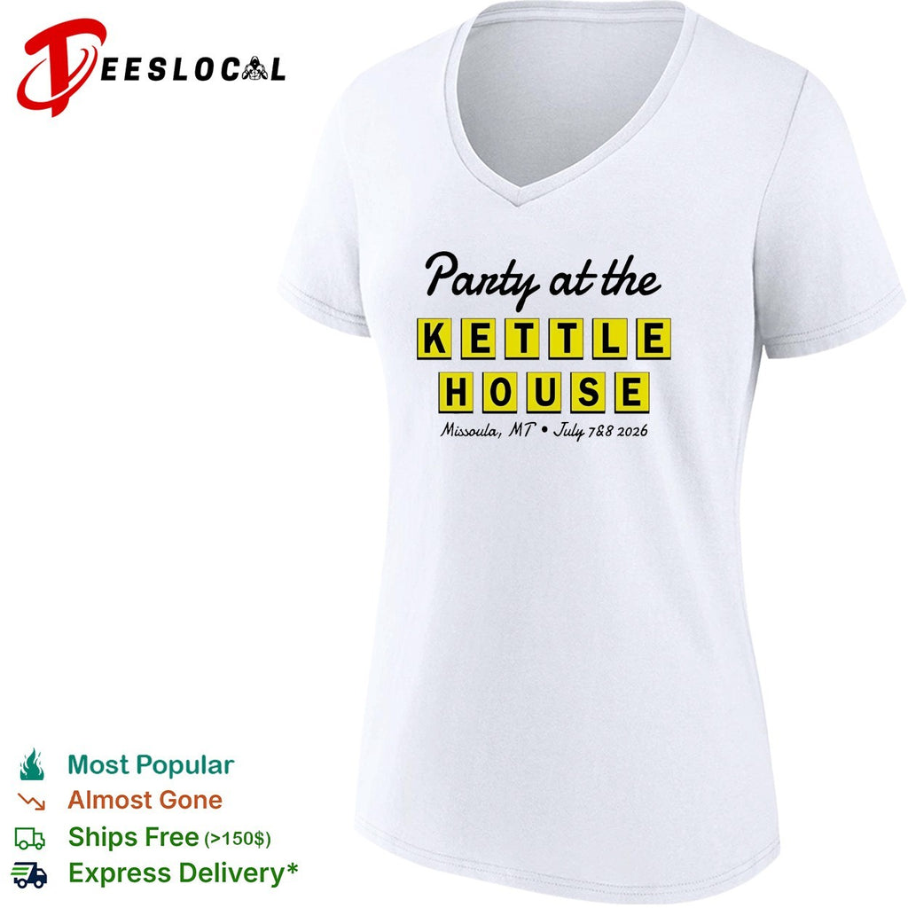 Party at the Kettle House Missoula Montana 2026 shirt