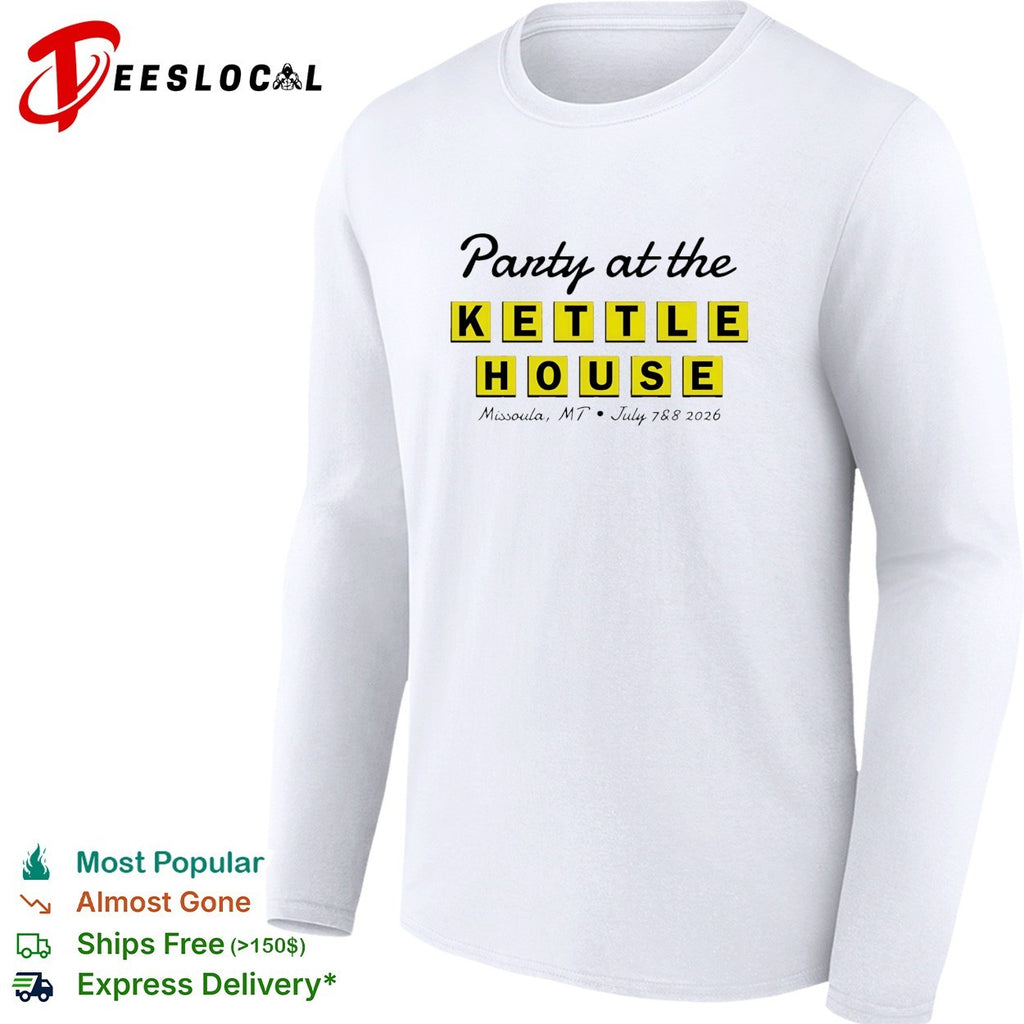 Party at the Kettle House Missoula Montana shirt