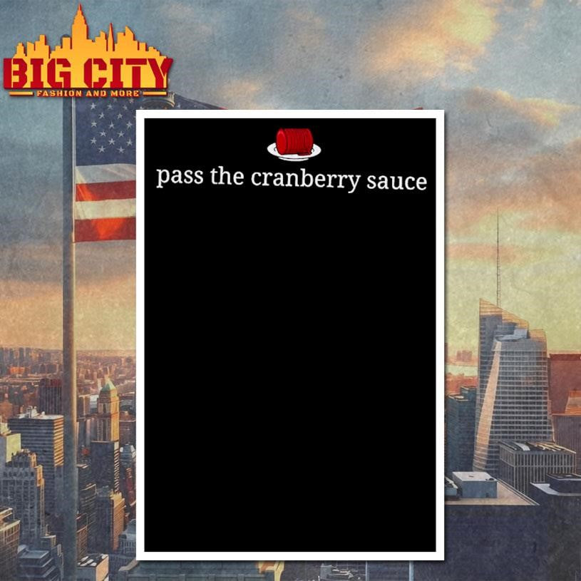 Pass The Cranberry Sauce Thanksgiving Lover Food shirt