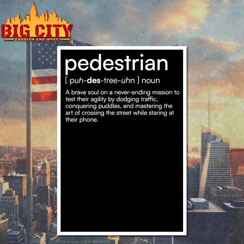 Pedestrian Definition A Brave Soul On A Never Ending Shirt