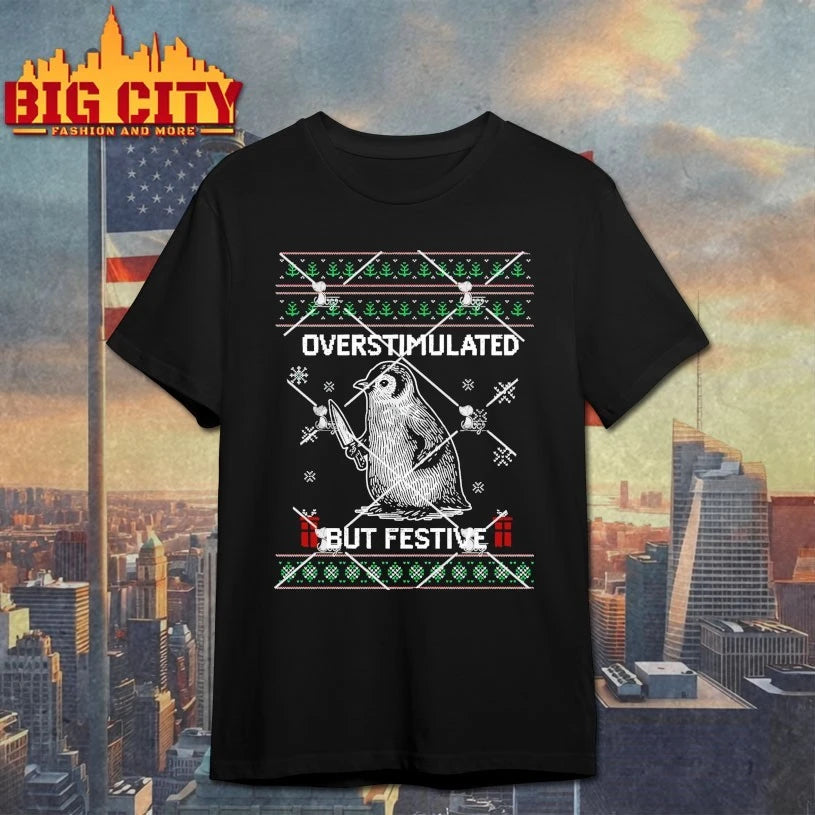 Penguin Overstimulated But Festive Christmas Ugly shirt