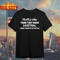 People Who Think They Know Everything Shirt