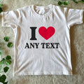 Personalised I Heart Any Text Baby Tee - Unisex Cotton T-shirt - Crewneck Hoodie, Sweatshirt | CiraTrend.com