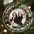 Personalized I'd Punch A B*tch For You Besties Photo Ornament, Friendhsip Gift, Funny Gift For Friends Sisters BFF,...
