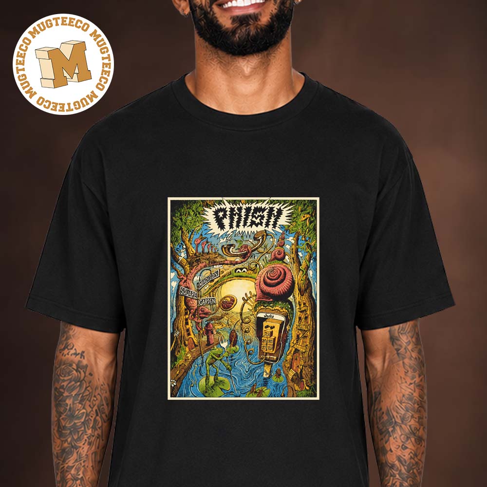 Phish NYC 2026 Event Poster 5 Night At Madison Square Garden On July 22 24 25 27 29 2026 Unisex T Shirt