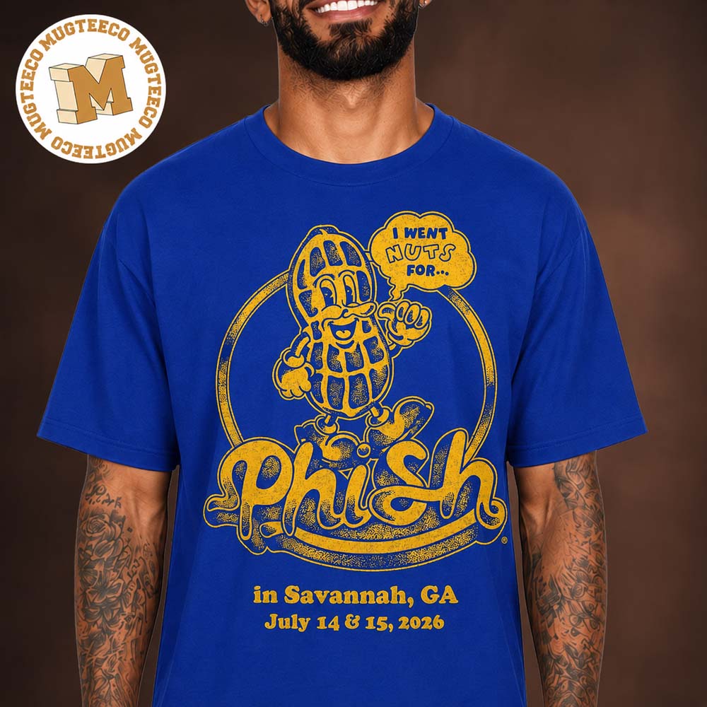 Phish Nuts Savannah Summer Tour 2026 Event Tee At Enmarket Arena July 14 And 15 2026 T Shirt