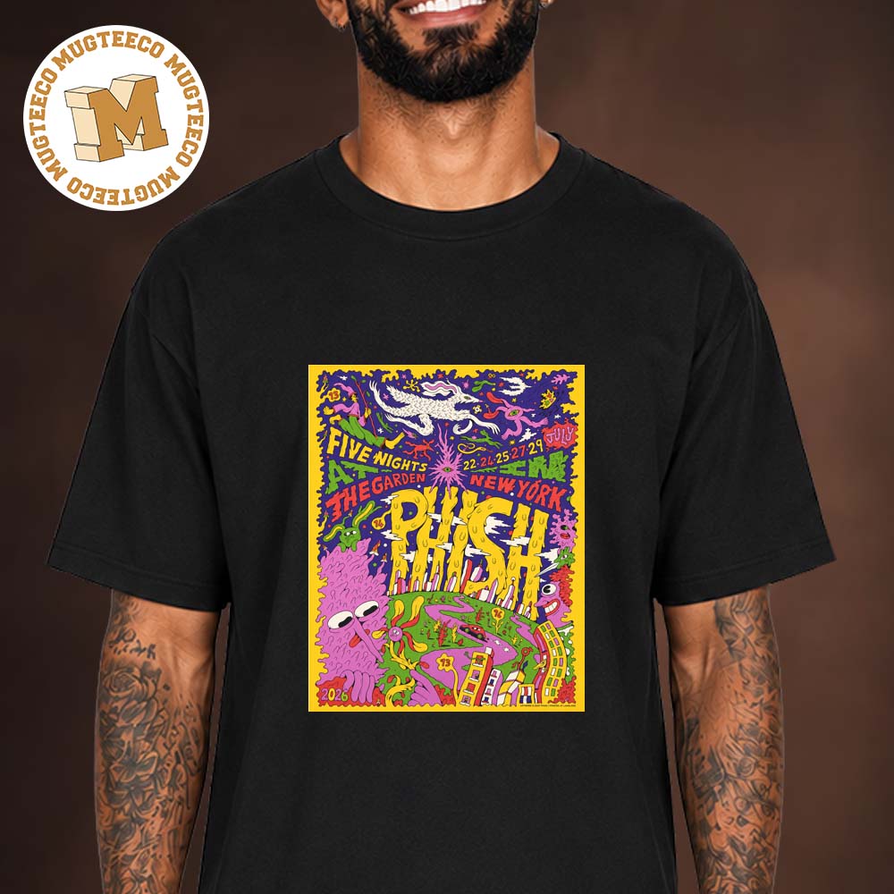 Phish York City 2026 Event Poster At Madison Square Garden On July 22 24 25 27 And 29 2026 Unisex T Shirt