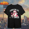 Pink Santa I check the list 6 7 times Christmas shirt