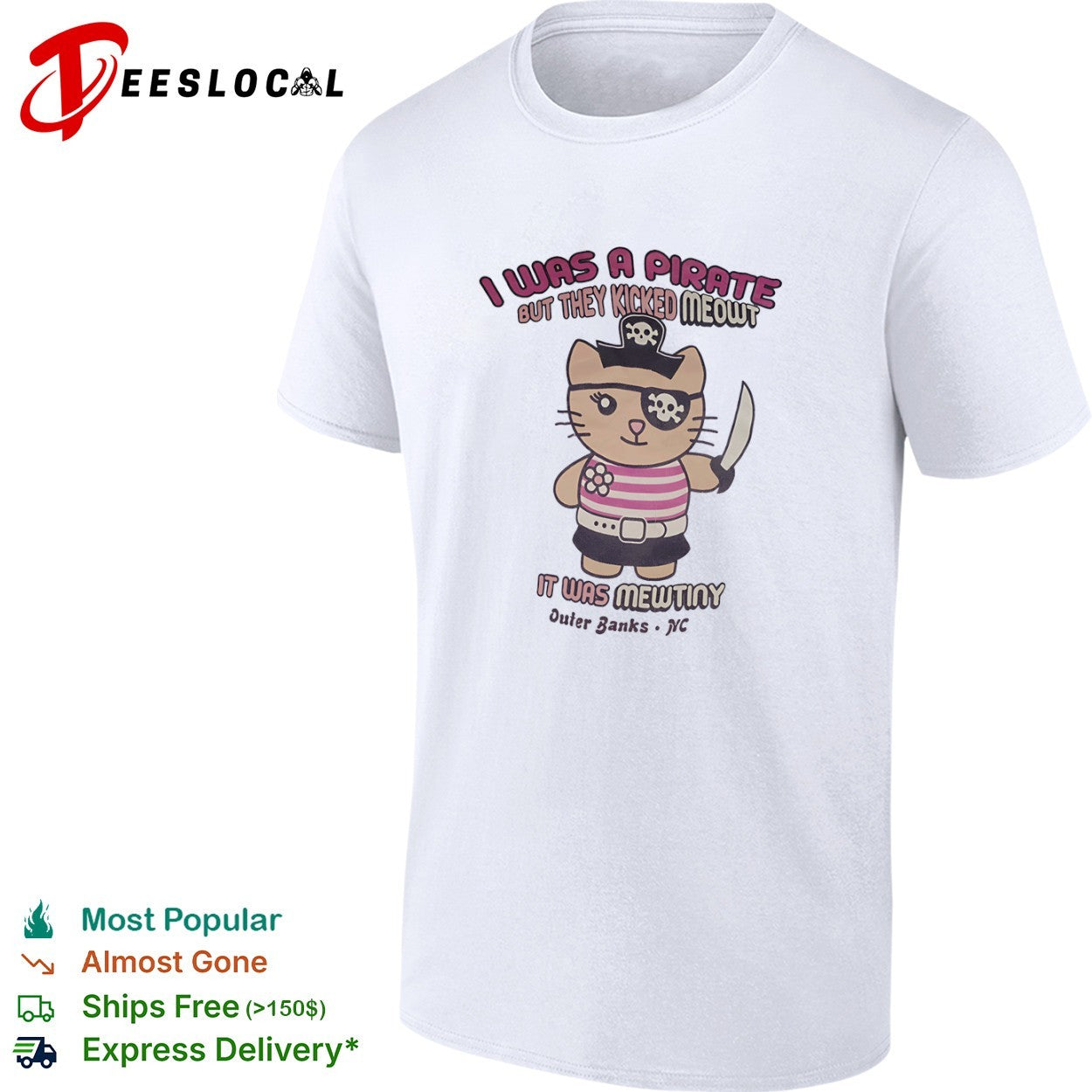 Pirate Cat I Was a Pirate but They Kicked Meowt It Was Mewtiny Outer Banks NC shirt