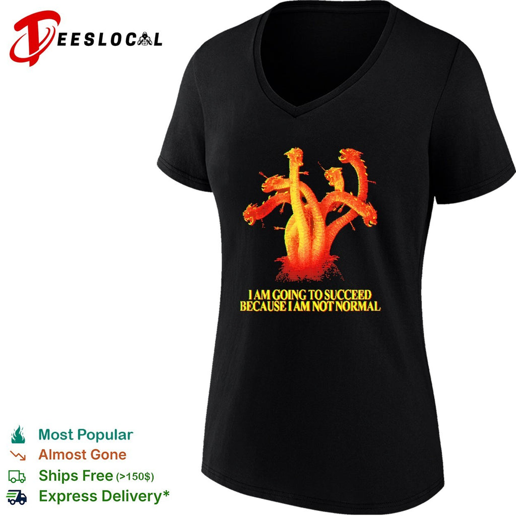Pixel hydra I am going to succeed because I am not normal shirt