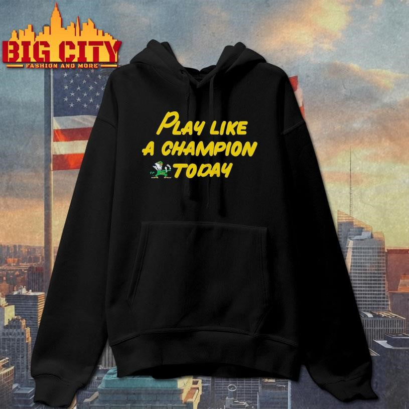 Play Like A Champion Today Shirt