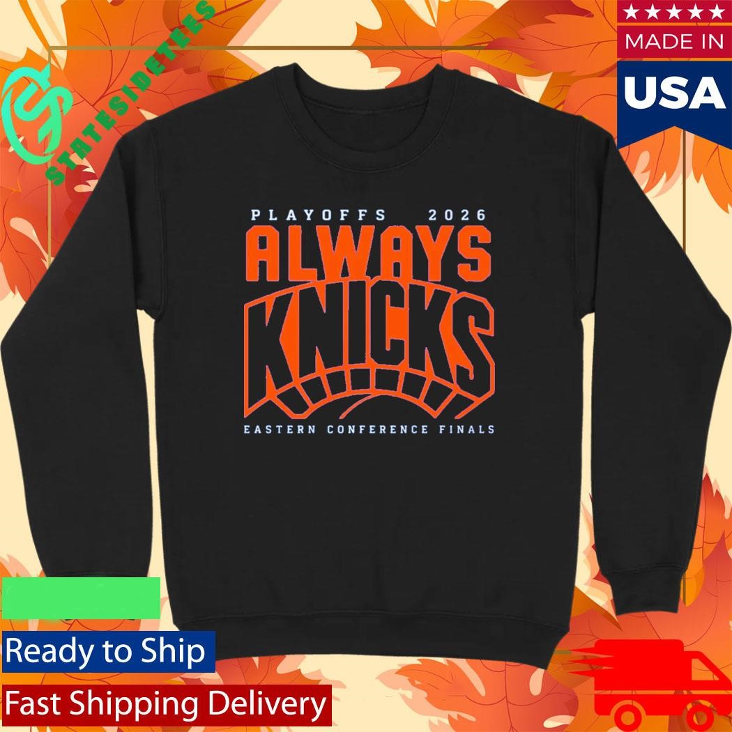 Playoffs 2026 Always Knicks Eastern Conference Finals Shirt