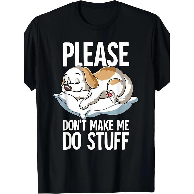 Please Dont Make Me Do Stuff Dog T-Shirt100% Cotton - 220g made in usa T-Shirts, Hoodie, Sweatshirt | CiraTrend.com