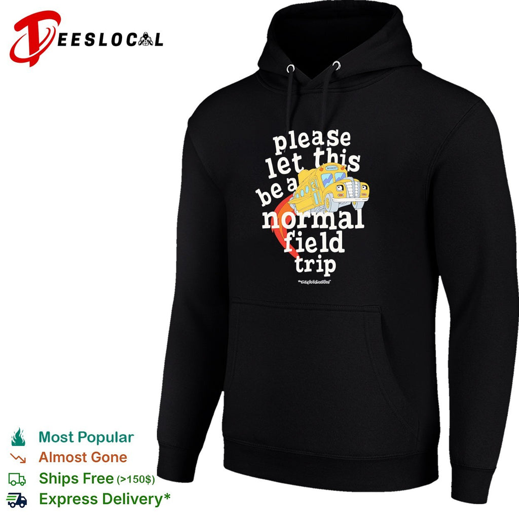 Please let this be a normal field trip school bus shirt