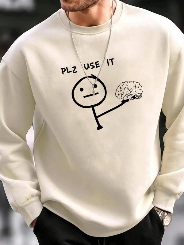 Plz Use It Sweatshirt, Loose & Fashion Letter Print Crew Neck, Menswear & Streetwear Tops T-Shirts, Hoodie | CiraTrend.com