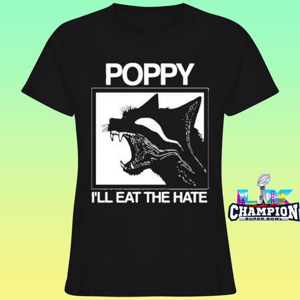 Poppy I’ll Eat The Hate Shirt