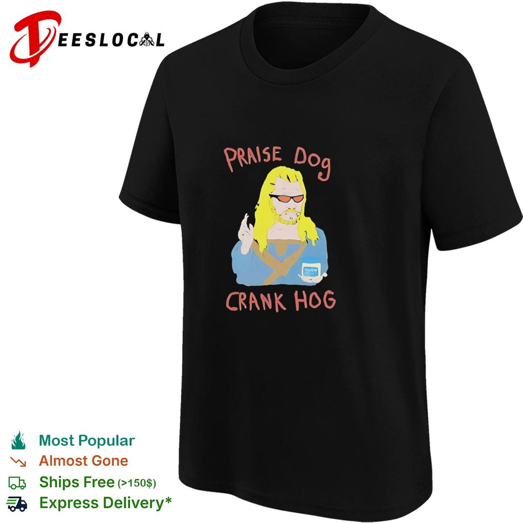 Praise dog crank hog man portrait shirt