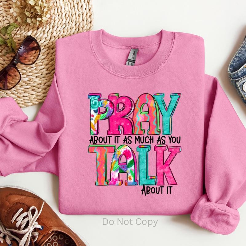Pray Talk About It DTF Transfer T-Shirts, Hoodie, Sweatshirt | CiraTrend.com