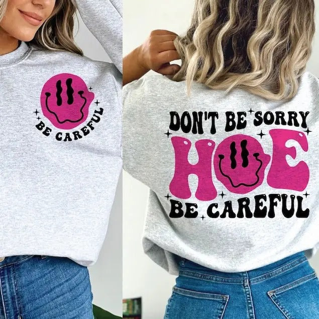 Premium  Don't Be Sorry Hoe Be Careful Wavy, Funny, Trending, Shirt Hoodie, Sweatshirt | CiraTrend.com